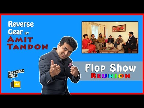 Exclusive Interview: Flop Show Team Reunion - Reverse Gear with Amit Tandon