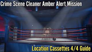 Information Crime Scene Cleaner Act 2 Amber Alert Mission, Location Cassettes 4/4 Guide News