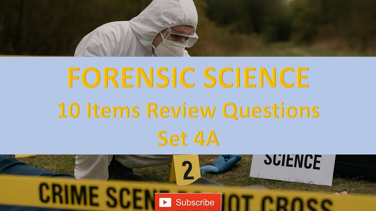 Forensic Science Review Questions SET 6A