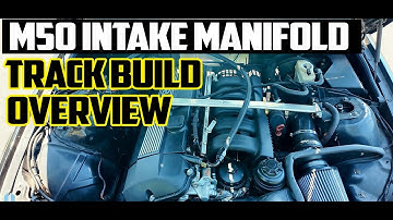 Full E46 BMW 330i Track Build | M50 Intake Manifold Walkaround & Overview