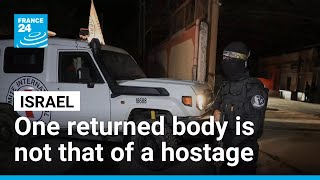 One of the bodies handed over by Hamas is not that of hostage, Israel says • FRANCE 24 English