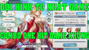 TAM QUỐC HUYỄN TƯỚNG VNG Combo One Hit Dame Khủng Đội Hình To Nhất Game Ngày 11 Nâng Thêm Tướng UR