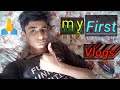 My first vlog  my first vlogs  akshay bishnoi vlogs