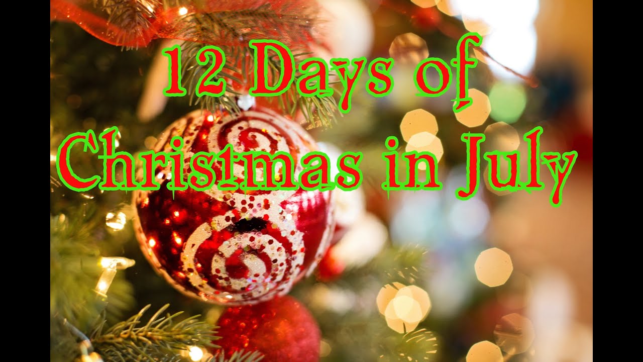 12 days of Christmas in July Favorite Traditions 