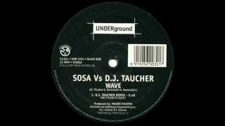 Sosa - The Wave (DJ Taucher Remix) [Underground 1997]