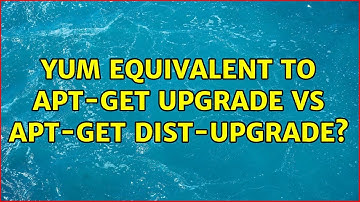 yum equivalent to apt-get upgrade vs apt-get dist-upgrade? (2 Solutions!!)