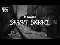 21 Savage - Skrrt Skrrt / lyrics