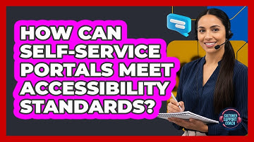 How Can Self-service Portals Meet Accessibility Standards? - Customer Support Coach