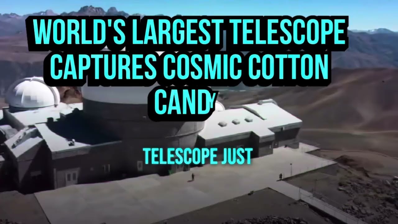 World's Largest Telescope Captures Cosmic Cotton Candy