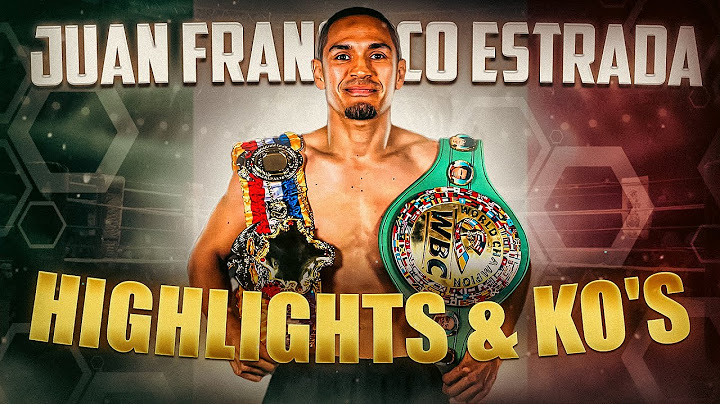 Mexican Warrior! Juan Francisco Estrada HIGHLIGHTS & KNOCKOUTS | BOXING K.O FIGHT HD