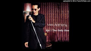 Marc Anthony - Am I The Only One