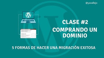 WordPress - 5 Formas de realizar una migración - Clase #2 - Dominio