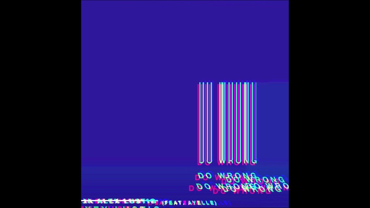 Watch Alex Lustig - Do Wrong (feat. Ayelle) on YouTube Watch Alex Lustig - Do Wrong (feat. Ayelle) on YouTube