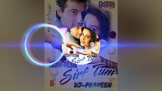 DILBAR DILBAR SIRF TUM MS AND DJ-PRAVEEN DILBAR DILBAR SIRF TUM MS AND DJ-PRAVEEN