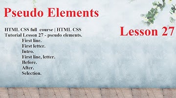 HTML CSS full course | HTML CSS Tutorial Lesson 27 - Pseudo Elements. "LearnWebDesign with @Google."