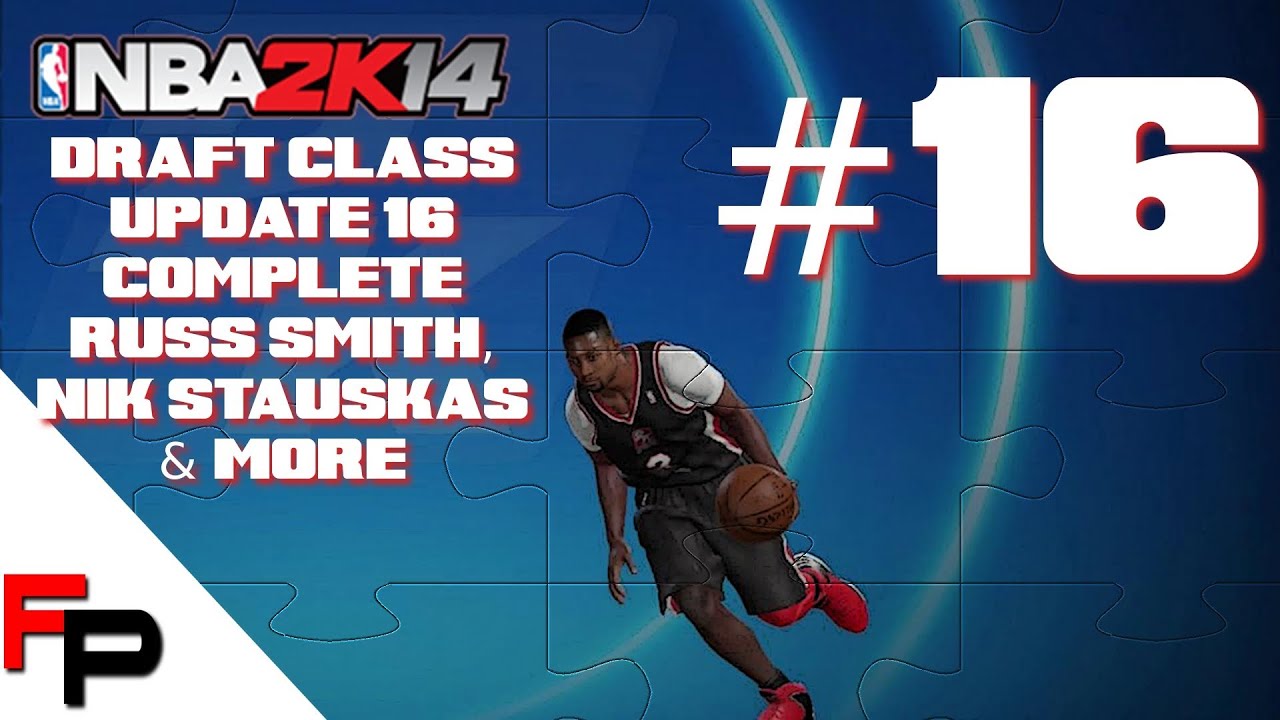NBA 2K14 Draft Class Ep.16 Final Update Feat. Russ Smith, TJ Warren, Nik Stauskas & More