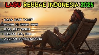 LAGU REGGAE INDONESIA TERBARU 2025 | RASA KOPI PAHIT #musik #reggae #indonesia