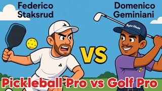 Pickleball Pro vs Golf Pro (Federico Staksrud vs Domenico Geminiani)