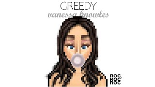 Vanessa Knowles - Greedy (Audio)