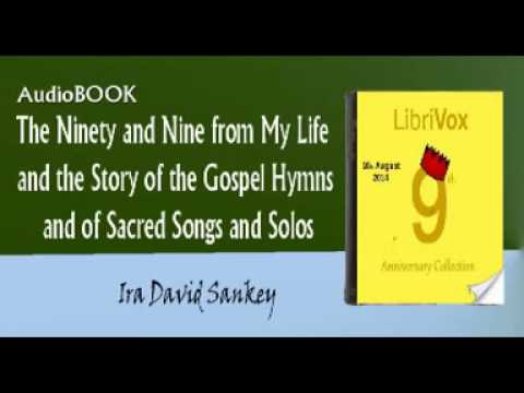 singers that start with j The Ninety and Nine from My Life and the Story of the Gospel Hymns and of Sacred Songs and Solos Aud