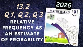 Ex 13.2 Q1, Q2, Q3 | Relative Frequency as an estimate of probability| 9th class math PTB