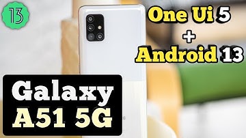 Galaxy A51 5G One Ui 5 & Android 13 Update || Galaxy A51 5G New Update
