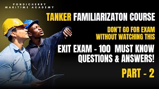 TANKER FAMILIARIZATION COURSE EXIT EXAM PART-2 | 100 Must-Know Q&A| Pondicherry Maritime Academy
