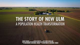 The Story of New Ulm - A Population Health Transformation
