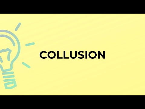 What is the meaning of the word COLLUSION?