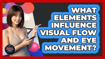 What Elements Influence Visual Flow And Eye Movement?