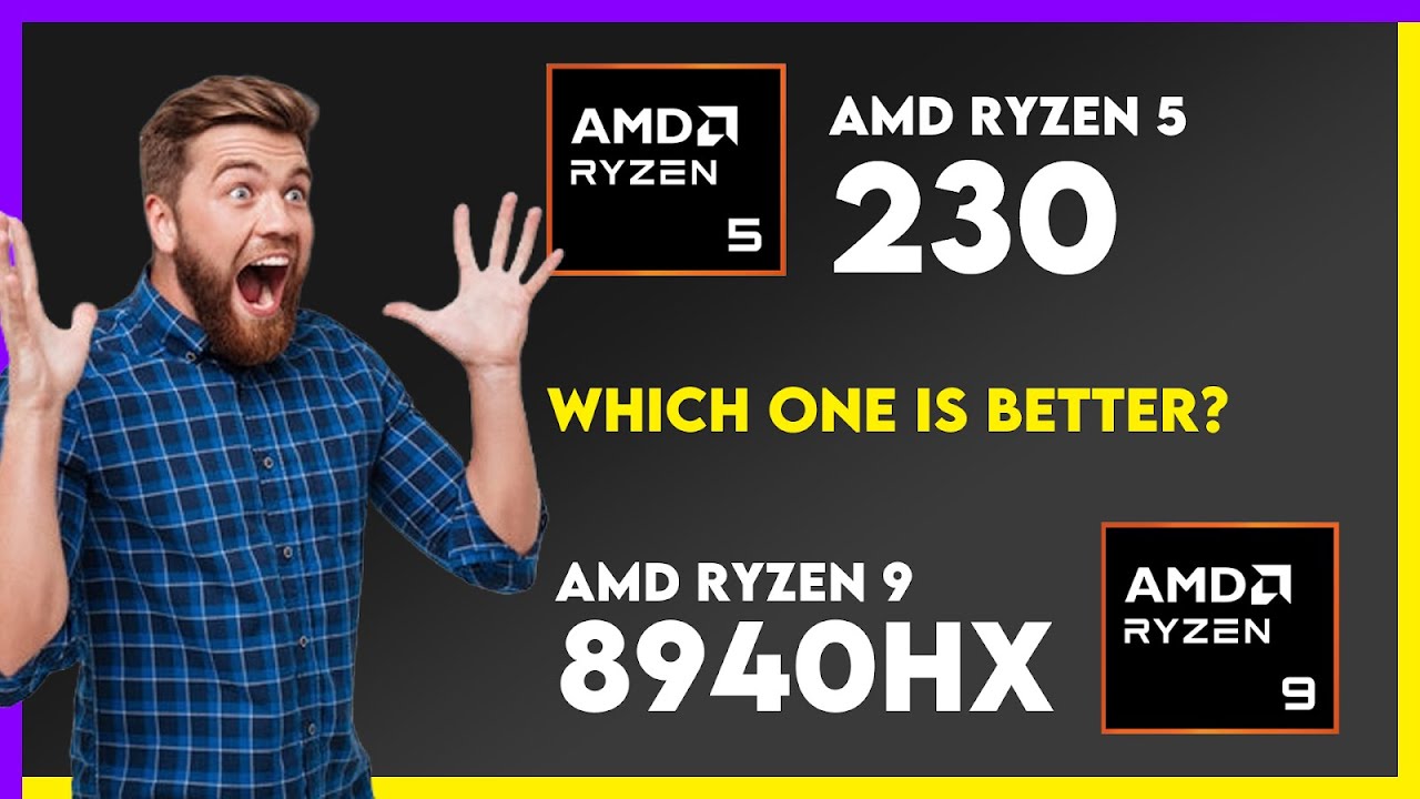 Сравнение AMD Ryzen 5 230 и AMD Ryzen 9 8940HX
