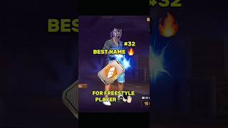 Freestyle Name The Best Names In Free Fire Part-32