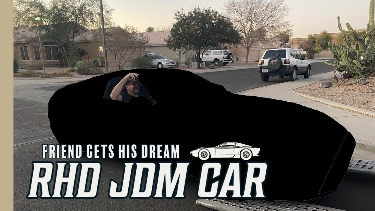 One of my Best Friends Gets His DREAM RHD JDM CAR