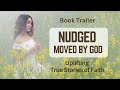 Nudged: Moved by God Book Trailer
