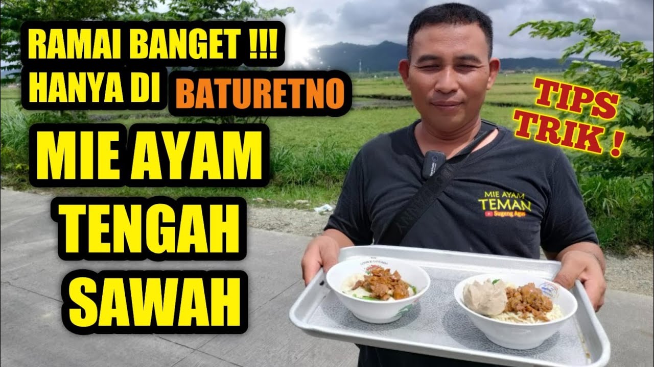 MIE AYAM BAKSO & PANGSIT BATURETNO DI TENGAH SAWAH PALING LARIS