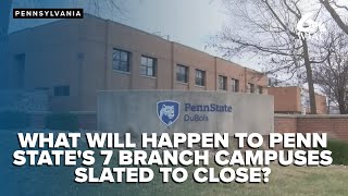 EXPLAINER | What will happen to closed Penn State branch campuses?