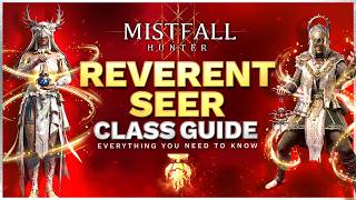 Mistfall Hunter - Ultimate Reverent Seer Class Guide | Everything You Need To Know!