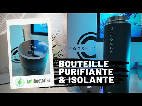 🦠 LA BOUTEILLE ISOTHERME PURIFIANTE #SANORRA avec la technologie UV-C qui tue Virus et Bactéries !!!