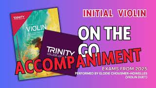 On The Go Violin Duet Accompaniment Trinity College London Initial Grade Violin Exams From 2025