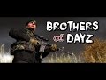 Brothers of DayZ - DayZ Standalone - Episode 2