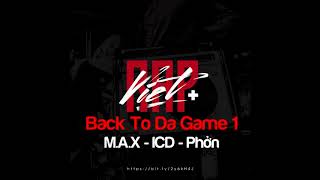 Back To Da Game 1 - MAX x ICD x Phởn