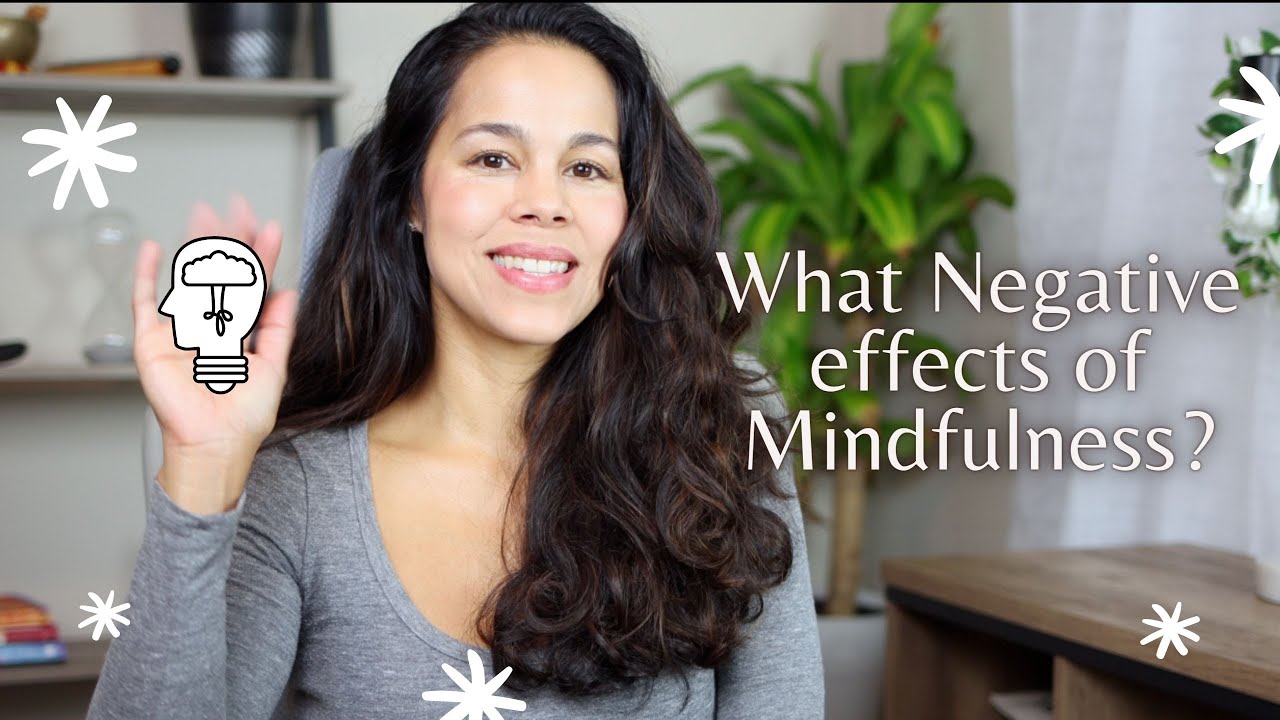 The Negative Effects of Mindfulness