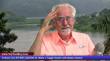 Arduino Uno R4 WiFi LESSON 25: Make a Toggle Switch with Button Switch