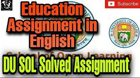 EDUCATION ASSIGNMENT IN ENGLISH/ DU SOL SOLVED ASSIGNMENT/ THE EAZIEST STUDY PRESENTS