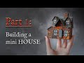 Making a (mini) miniature Halloween house! Part 1