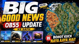 OB55 Update ke New changes || Big good News || New map coming soon || 