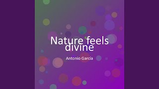 Nature feels divine