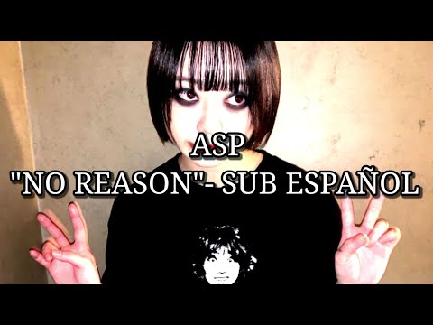 ASP- No Reason [Sub Español] Idol wack