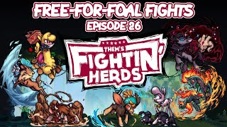 TFH Casuals Presents: Free-For-Foal Fights Episode 26