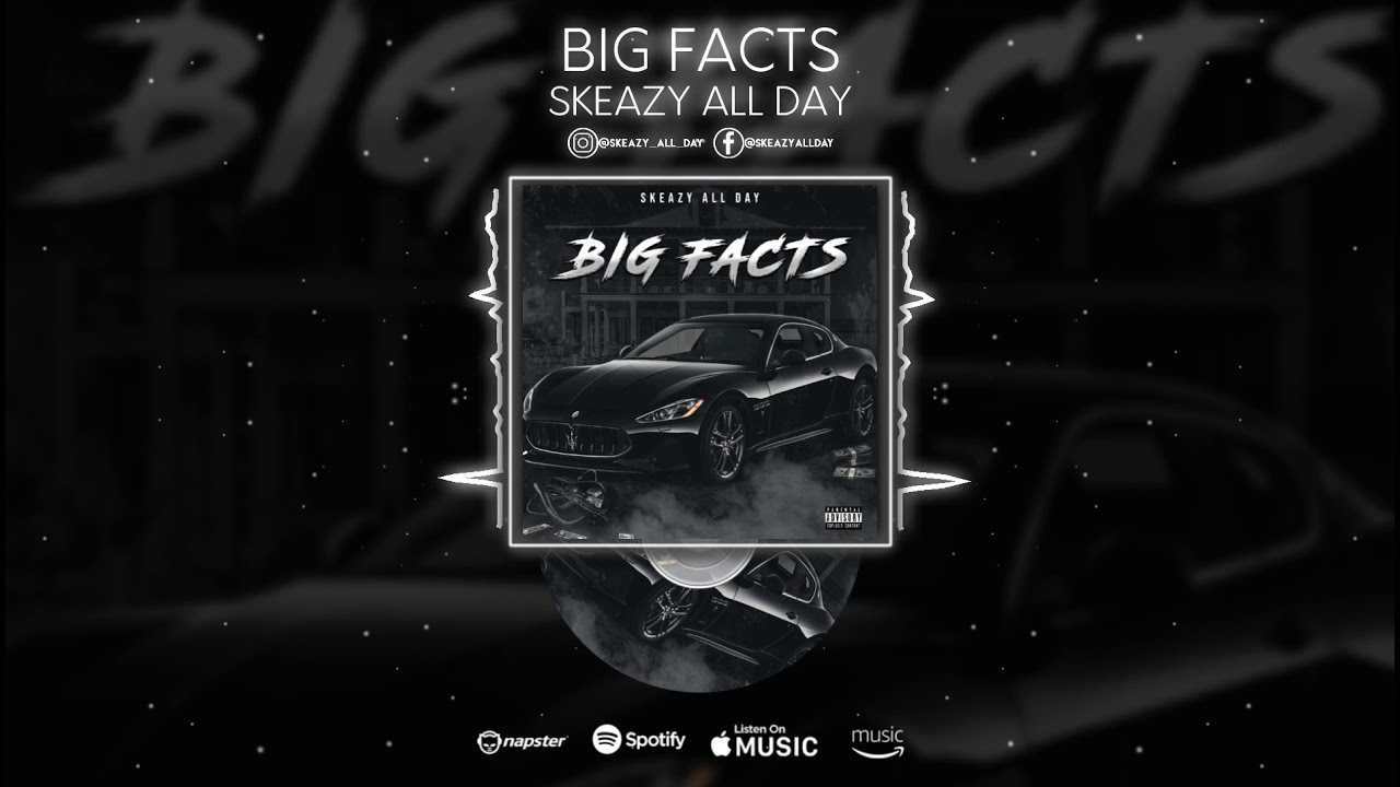 Skeazy All Day - Big Facts